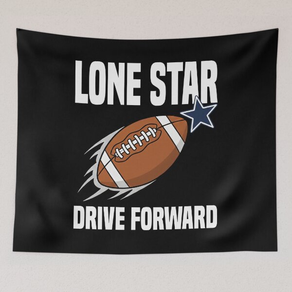 Item preview, LONE STAR DRIVE FORWARD - DALLAS FOOTBALL designed and sold by KEF Custom.