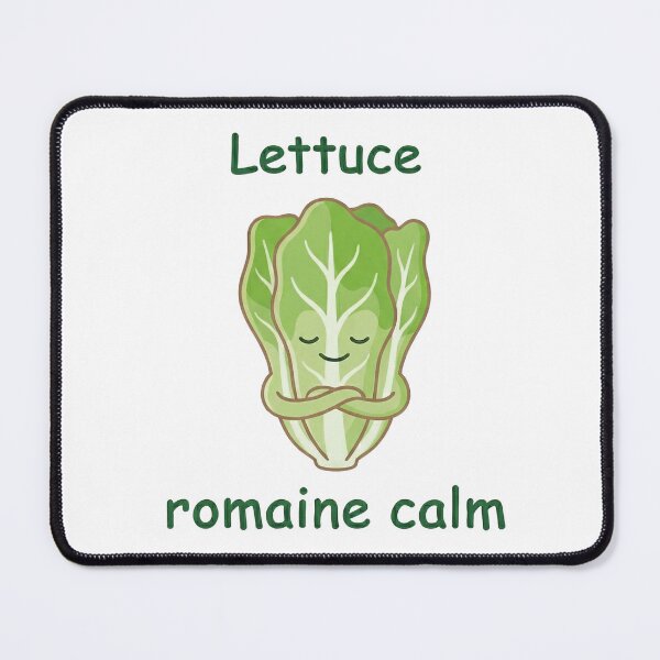 Item preview, Lettuce romaine calm - vegetable pun designed and sold by GagShots.
