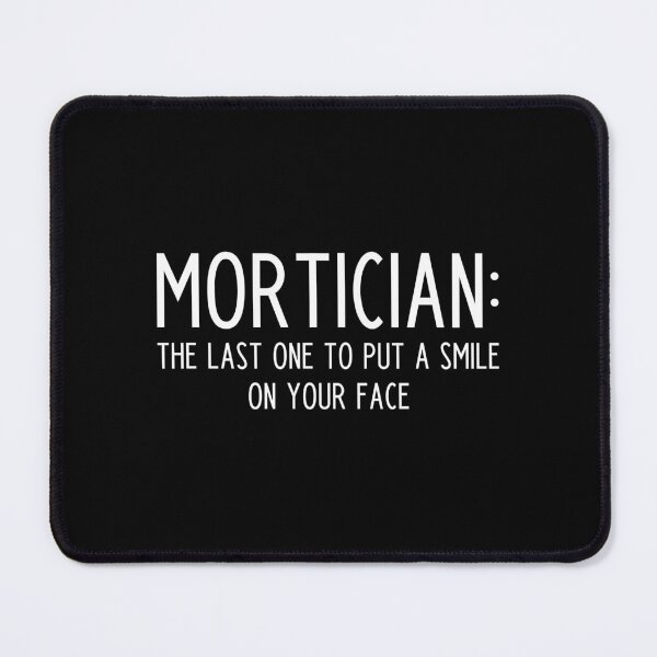 Item preview, Funny Mortician Slogan designed and sold by kapotka.