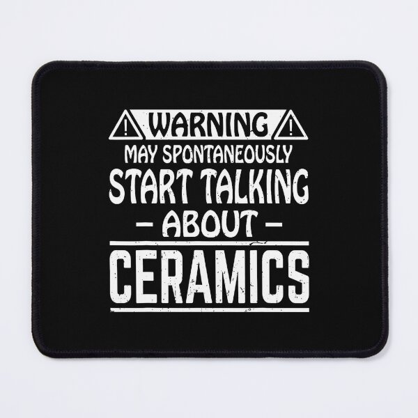 Item preview, May Spontaneously Start Talking About Ceramics Pottery Clay designed and sold by ElaineEsther.