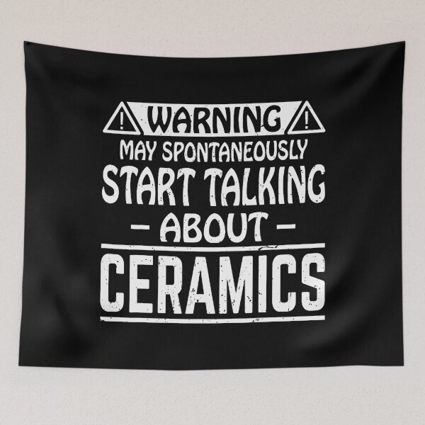 Item preview, May Spontaneously Start Talking About Ceramics Pottery Clay designed and sold by ElaineEsther.