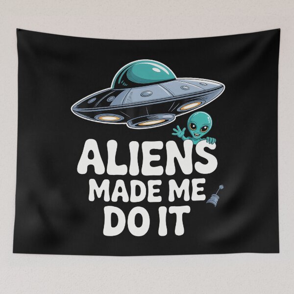 Item preview, Aliens Made Me Do It designed and sold by KristenSophie.