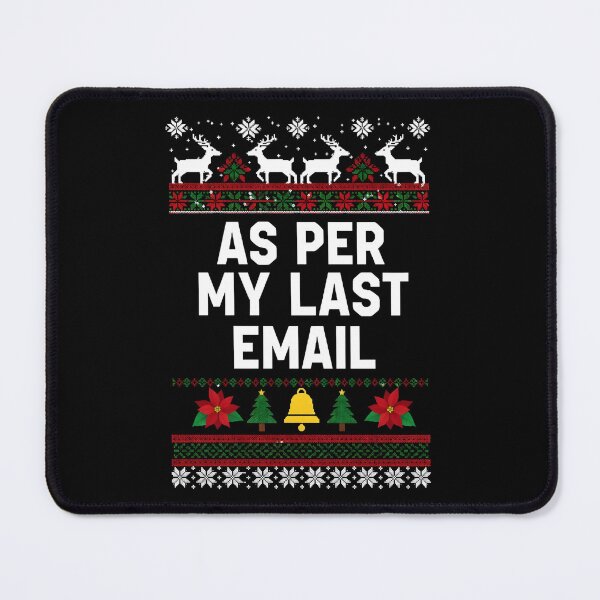 Item preview, As Per My Last Email Funny Office Christmas Crew Xmas designed and sold by BakeryDozen.
