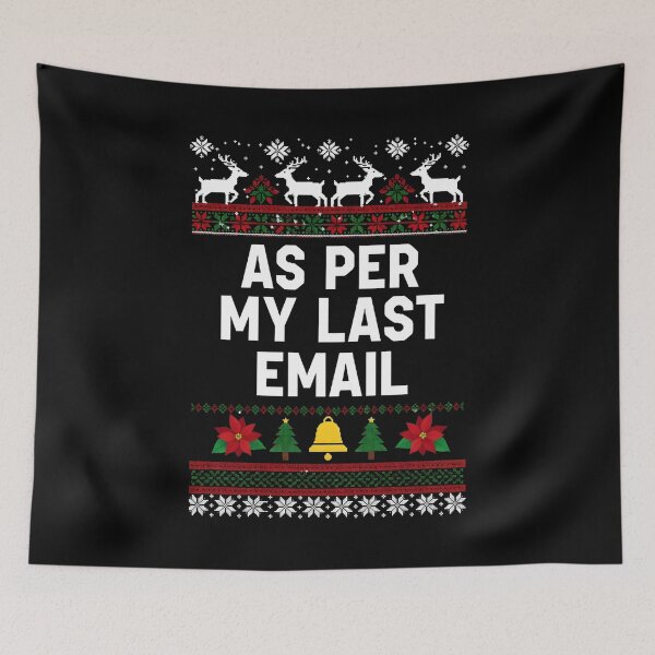 Item preview, As Per My Last Email Funny Office Christmas Crew Xmas designed and sold by BakeryDozen.