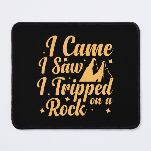 Item preview, I Came I Saw I Tripped On A Rock designed and sold by KristenSophie.