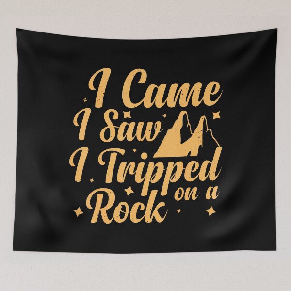 Item preview, I Came I Saw I Tripped On A Rock designed and sold by KristenSophie.