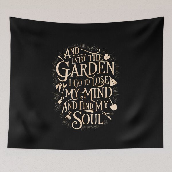 Item preview, And Into The Garden I Go To Lose My Minds And Find My Soul designed and sold by DawnPatricia.