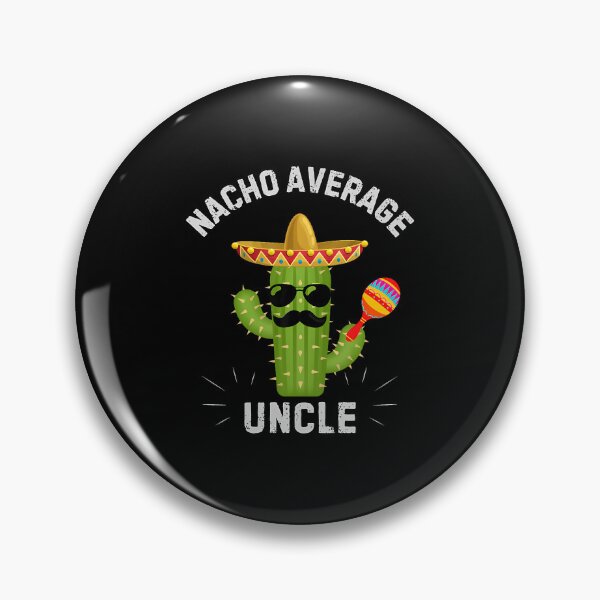 Item preview, Nacho Average Uncle Shirt Funny Cool Mexican Uncle Humor designed and sold by KristinTara.