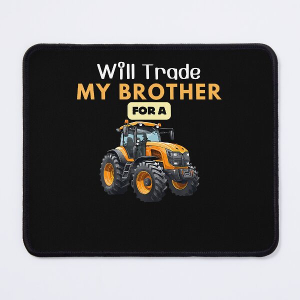 Item preview, I Will Trade My Brother For Tractor Funny Family designed and sold by MelanieMiram1.