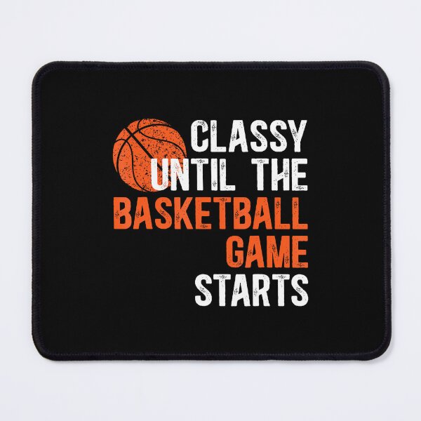 Item preview, Classy Until The Basketball Game Day Basketball designed and sold by DawnPatricia.