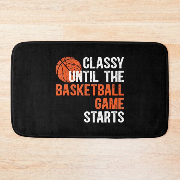 Item preview, Classy Until The Basketball Game Day Basketball designed and sold by DawnPatricia.