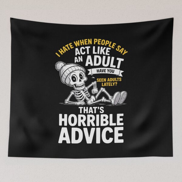 Item preview, i Hate When People say act Like an Adult Have You seen Adult  designed and sold by estellaken.