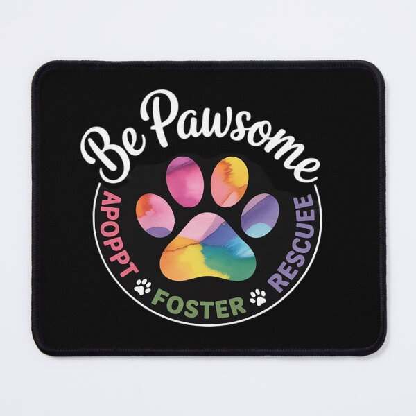Item preview, Be PAWsome Adopt Foster Rescue designed and sold by NailMolisa.
