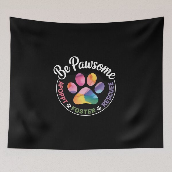 Item preview, Be PAWsome Adopt Foster Rescue  designed and sold by NailMolisa.