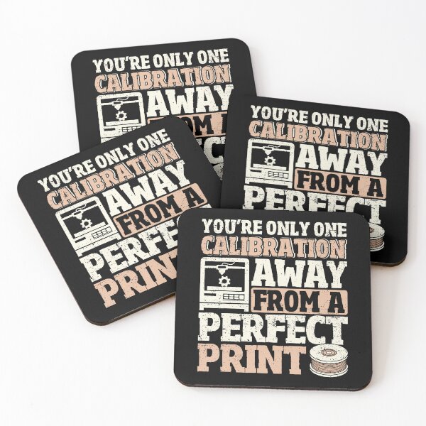 Item preview, One Calibration Away From Perfect Print 3D Printing Funny designed and sold by JosephineSarah.