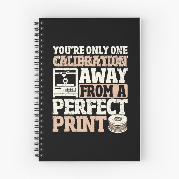 Item preview, One Calibration Away From Perfect Print 3D Printing Funny designed and sold by JosephineSarah.
