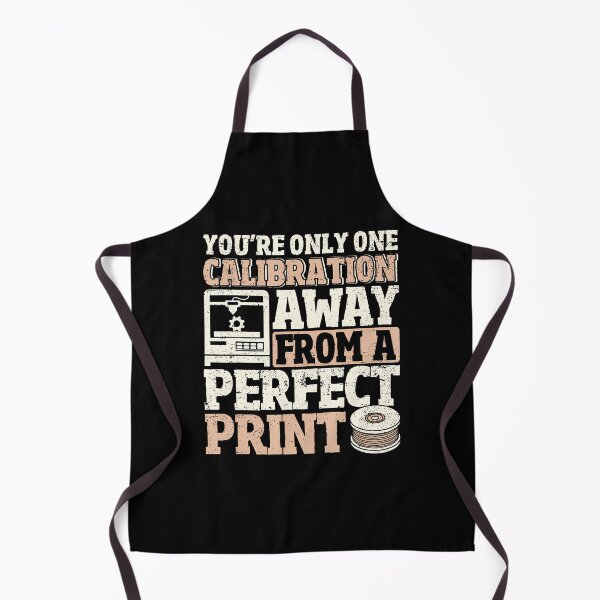 Item preview, One Calibration Away From Perfect Print 3D Printing Funny designed and sold by JosephineSarah.