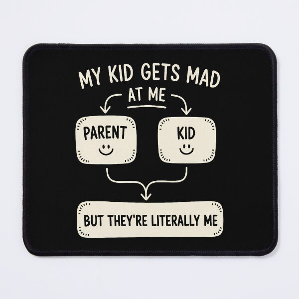 Item preview, Funny Dad Tee My Kid Gets Mad At Me But Theyre Literally Me designed and sold by MelanieMiram1.