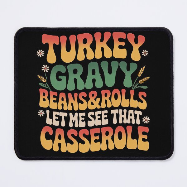 Item preview, Turkey Gravy Beans And Rolls Let Me See That Casserole 04  designed and sold by KotexTemu.