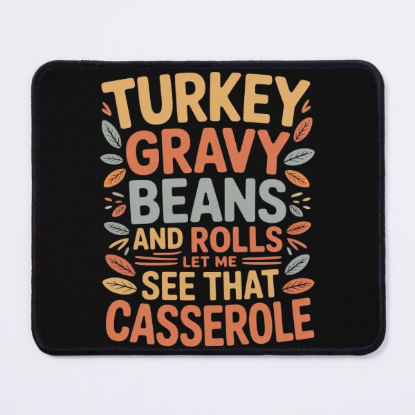 Item preview, Turkey Gravy Beans And Rolls Let Me See That Casserole 6  designed and sold by KotexTemu.