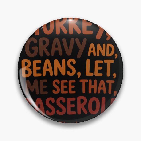 Item preview, Turkey Gravy Beans And Rolls Let Me See That Casserole 08  designed and sold by KotexTemu.