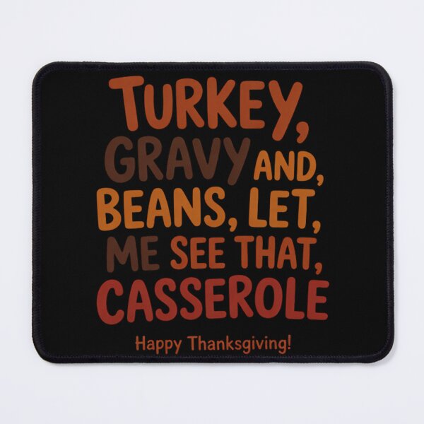 Item preview, Turkey Gravy Beans And Rolls Let Me See That Casserole 08  designed and sold by KotexTemu.
