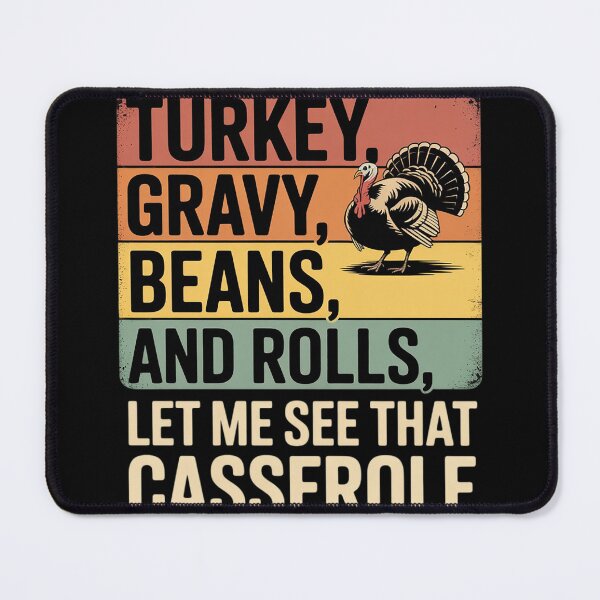 Item preview, Turkey Gravy Beans And Rolls Let Me See That Casserole Funny 3  designed and sold by KotexTemu.