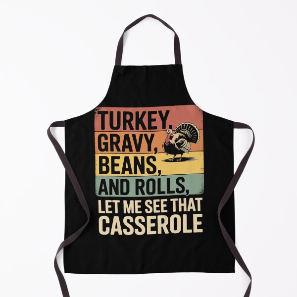 Item preview, Turkey Gravy Beans And Rolls Let Me See That Casserole Funny 3 designed and sold by KotexTemu.