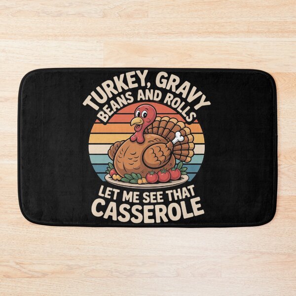 Item preview, Turkey Gravy Beans And Rolls Let Me See That Casserole Funny 4  designed and sold by KotexTemu.