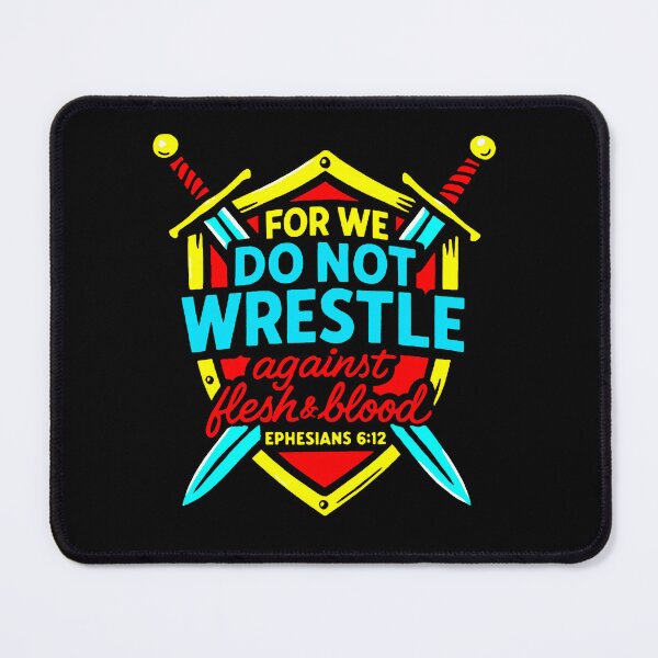 Item preview, Ephesians 6:12 For We Do Not Wrestle Against Flesh And Blood designed and sold by plushism.