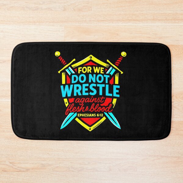 Item preview, Ephesians 6:12 For We Do Not Wrestle Against Flesh And Blood designed and sold by plushism.