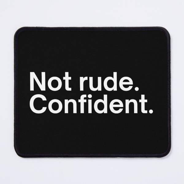 Item preview, Not rude. Confident. designed and sold by SWETA HALDER.