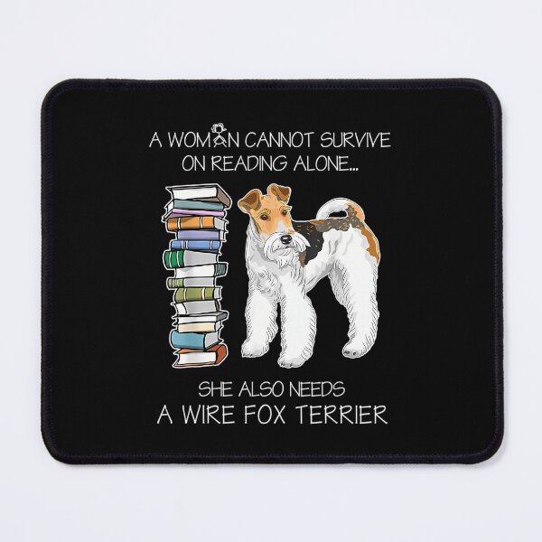 Item preview, A Woman Cannot Survive On Reading Alone Wire Fox Terrier Dog designed and sold by GeorgeneCharlo.
