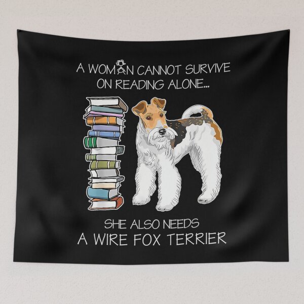 Item preview, A Woman Cannot Survive On Reading Alone Wire Fox Terrier Dog designed and sold by GeorgeneCharlo.