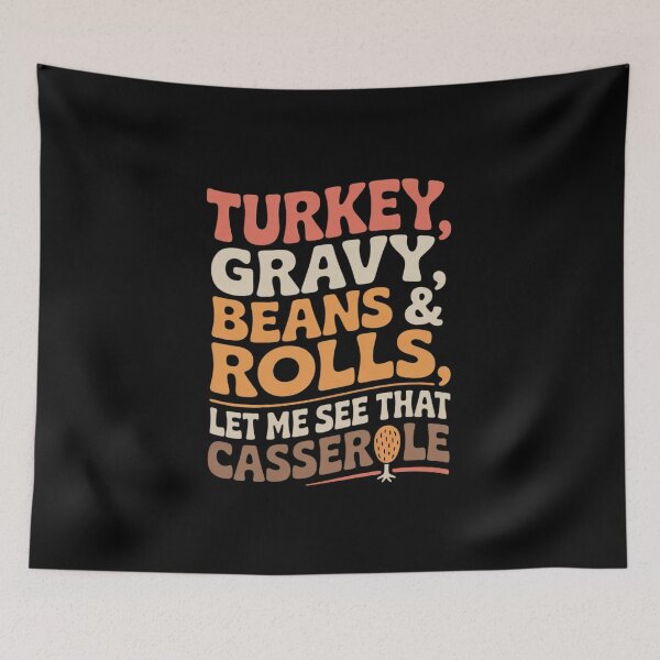 Item preview, Turkey Gravy Beans And Rolls Let Me See That Casserole  designed and sold by KotexTemu.