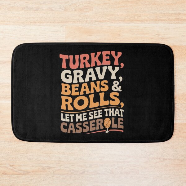 Item preview, Turkey Gravy Beans And Rolls Let Me See That Casserole  designed and sold by KotexTemu.