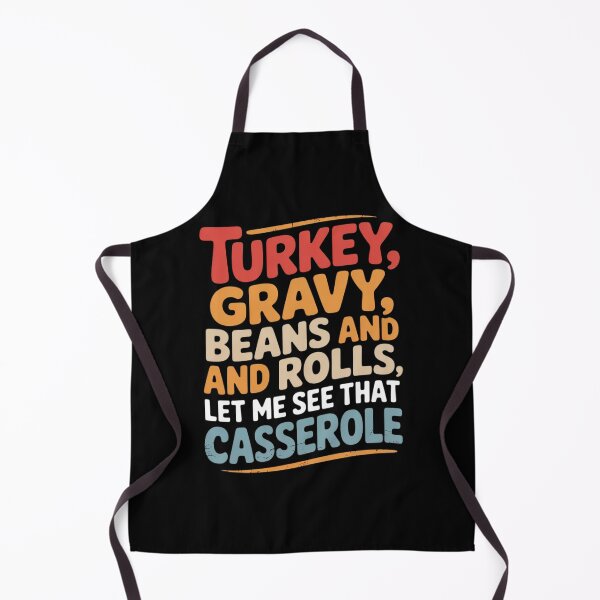 Item preview, Turkey Gravy Beans And Rolls Let Me See That Casserole designed and sold by KotexTemu.