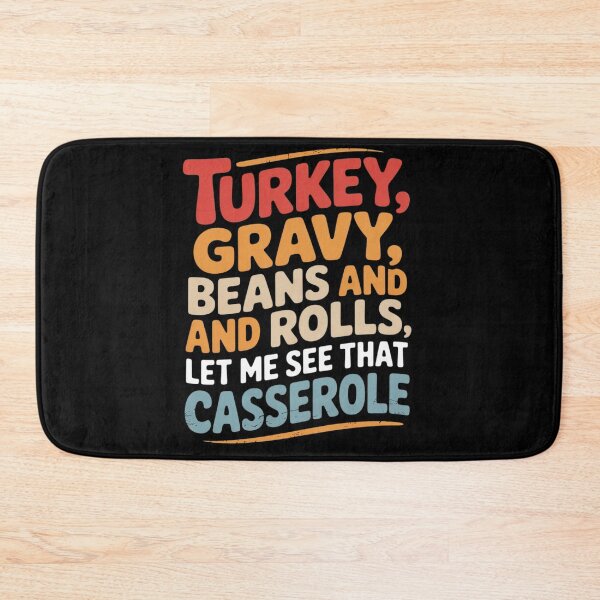 Item preview, Turkey Gravy Beans And Rolls Let Me See That Casserole  designed and sold by KotexTemu.
