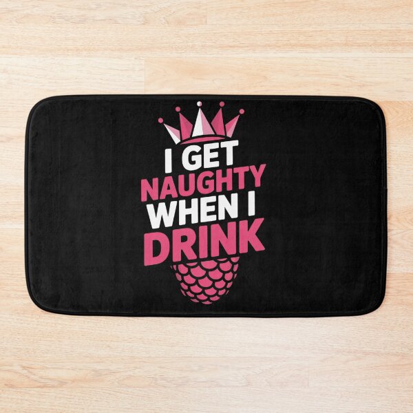 Item preview, I Get Naughty When I Drink - Swinger Pineapple Joke designed and sold by milanforbes.