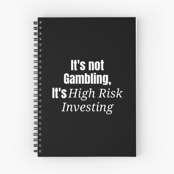 Item preview, It'S Not Gambling It'S High Risk Investing (Back) Funny designed and sold by ToriKarla.