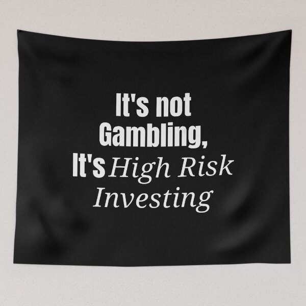 Item preview, It'S Not Gambling It'S High Risk Investing (Back) Funny designed and sold by ToriKarla.