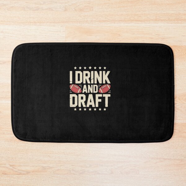 Item preview, I Drink and Draft Funny Fantasy Football  designed and sold by khorbiasieno.