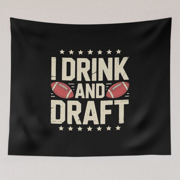 Item preview, I Drink and Draft Funny Fantasy Football  designed and sold by khorbiasieno.