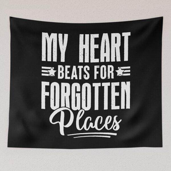 Item preview, My Heart Beats For Forgotten Places Urbex Explorer designed and sold by LeanneCarolina.