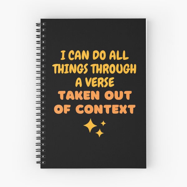 Item preview, I Can Do All Things Through A Verse Taken Out Of Context designed and sold by LeanneCarolina.