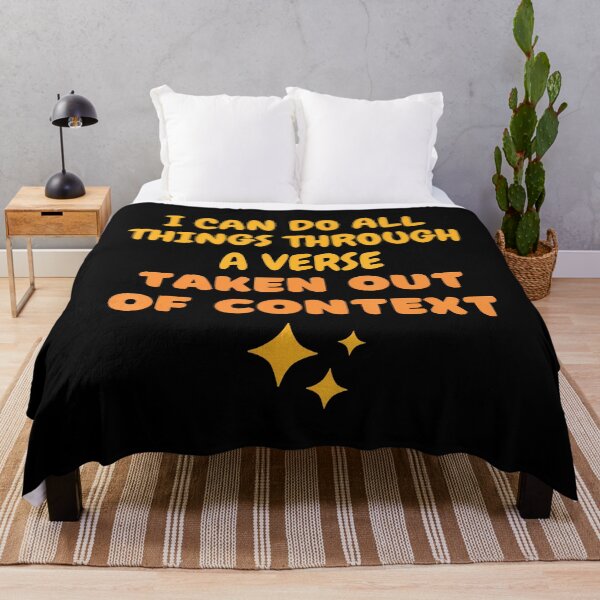 Item preview, I Can Do All Things Through A Verse Taken Out Of Context designed and sold by LeanneCarolina.