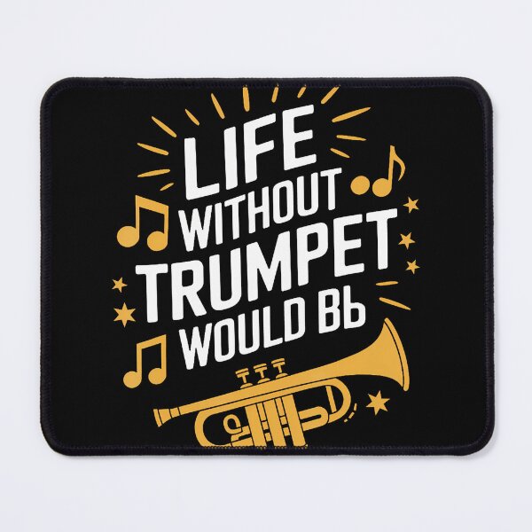 Item preview, Life Without Trumpet Would Be Flat Trumpeter Trumpet Player designed and sold by MindyMarianela.