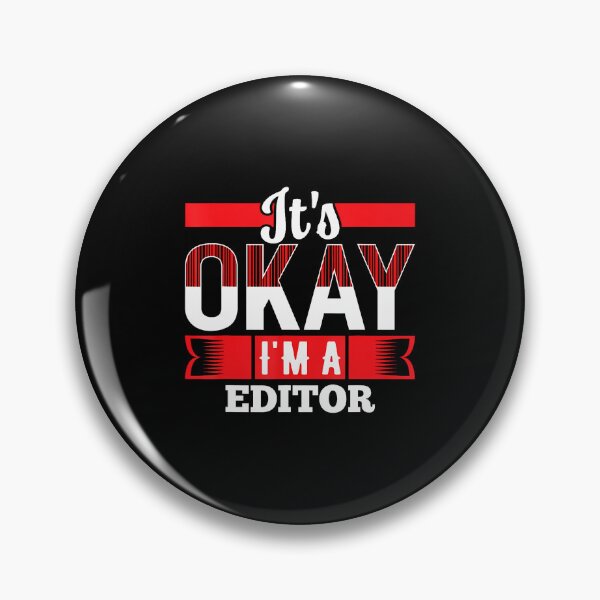 Item preview, It'S Okay I'M A Editor 	 For Editors designed and sold by LeanneCarolina.