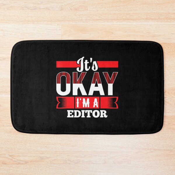 Item preview, It'S Okay I'M A Editor 	 For Editors designed and sold by LeanneCarolina.