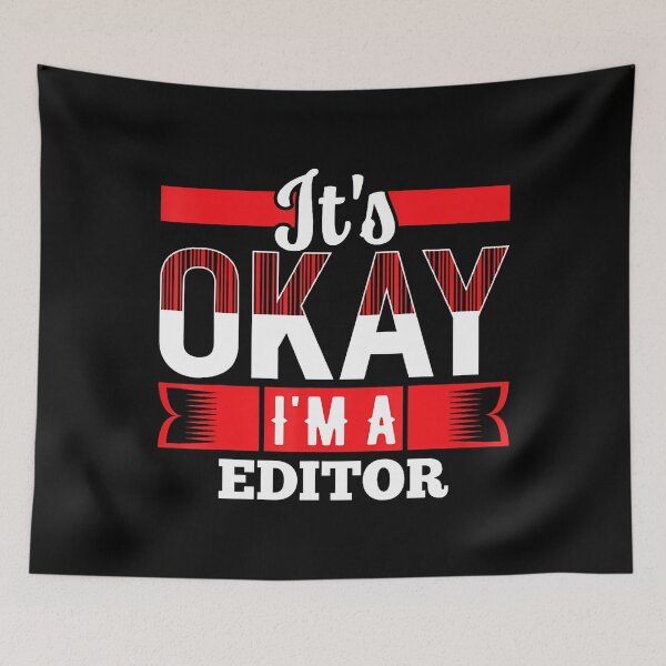 Item preview, It'S Okay I'M A Editor 	 For Editors designed and sold by LeanneCarolina.